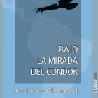 Bajo la mirada del cóndor, de Eva Nicco Chiurazzi